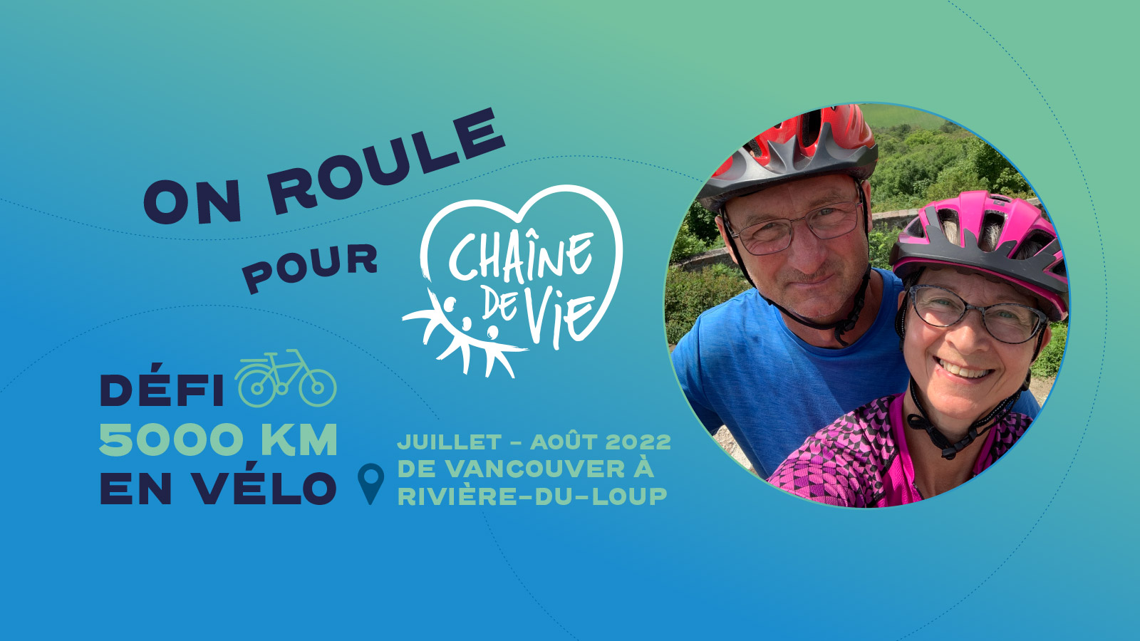 From Vancouver to Rivière-du-Loup, over 5,000 km for Chain of Life!